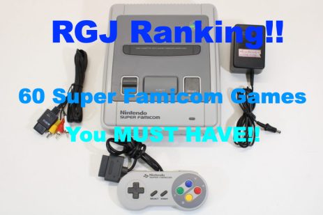 RGJ Ranking!! 60 Super Famicom Games You MUST have!!
